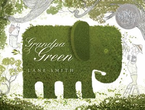 Grandpa Green : Caldecott Honor Book Picture Book Lane Smith