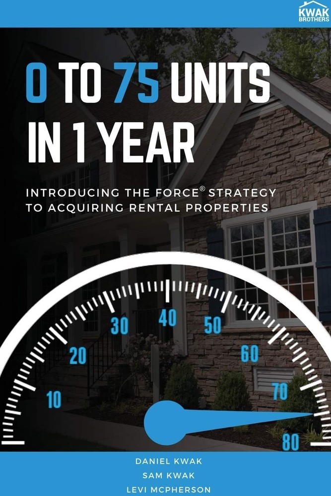 0 To 75 Units In Just 1 Year: Introducing the FORCE Strategy to Acquiring Re…