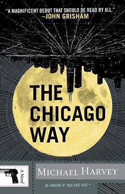 The Chicago Way (Michael Kelly Series) by Harvey, Michael, Good Book