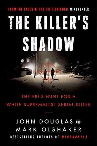 The Killer’s Shadow: The FBI’s – Paperback, by Douglas John E.; – Very Good x