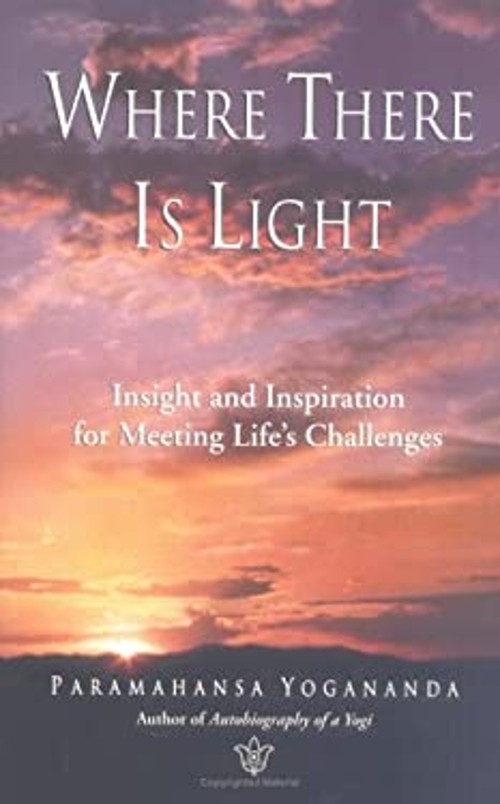 Where There Is Light : Insight and Inspiration for Meeting Life’s