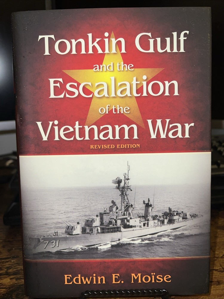Tonkin Gulf and the Escalation of the Vietnam War by Edwin Moise (2019, Hardcov