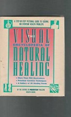 Visual Encyclopedia of Natural Healing: A Step-By-Step Pictorial Guide to – GOOD