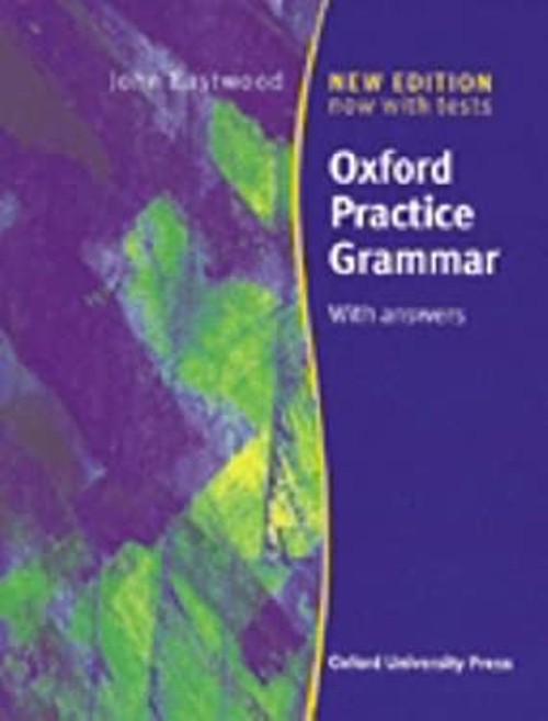 Oxford Practice Grammar: with Answers John Eastwood