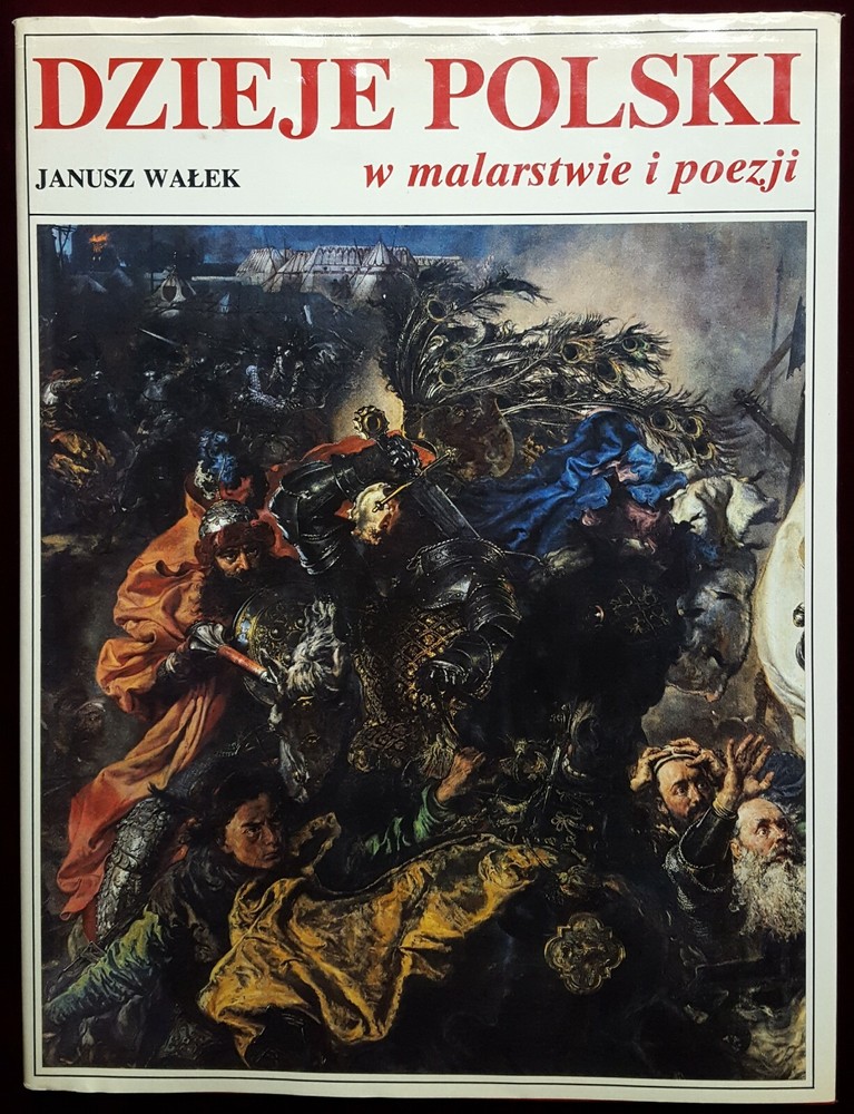 Dzieje Polski-Polish History-Portrayed in Art and Poetry by Janusz Walek-1991