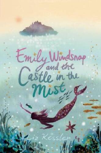 Emily Windsnap and the Castle in the Mist – Hardcover By Kessler, Liz – GOOD