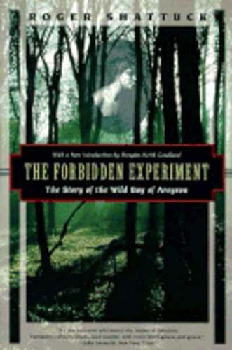 The Forbidden Experiment by Roger Shattuck: Used