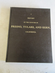 A HISTORY OF THE COUNTIES OF FRESNO, TULARE & KERN, CALIFORNIA 1974