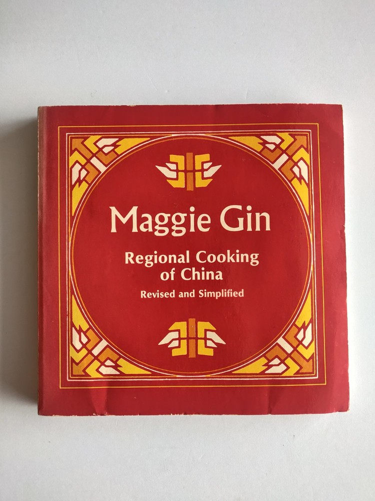 1984 MAGGIE GIN Regional Cooking of China revised and simplified Cook book