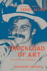Truckload of Art: The Life and – Hardcover – VERY GOOD