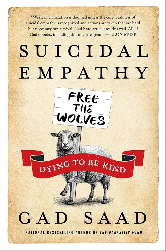 Suicidal Empathy: Dying to Be Kind – Gad Saad – Hardcover
