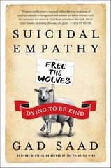 Suicidal Empathy: Dying to Be Kind – Gad Saad – Hardcover