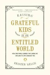 Raising Grateful Kids in an Entitled World: How One Family Learned That S – GOOD