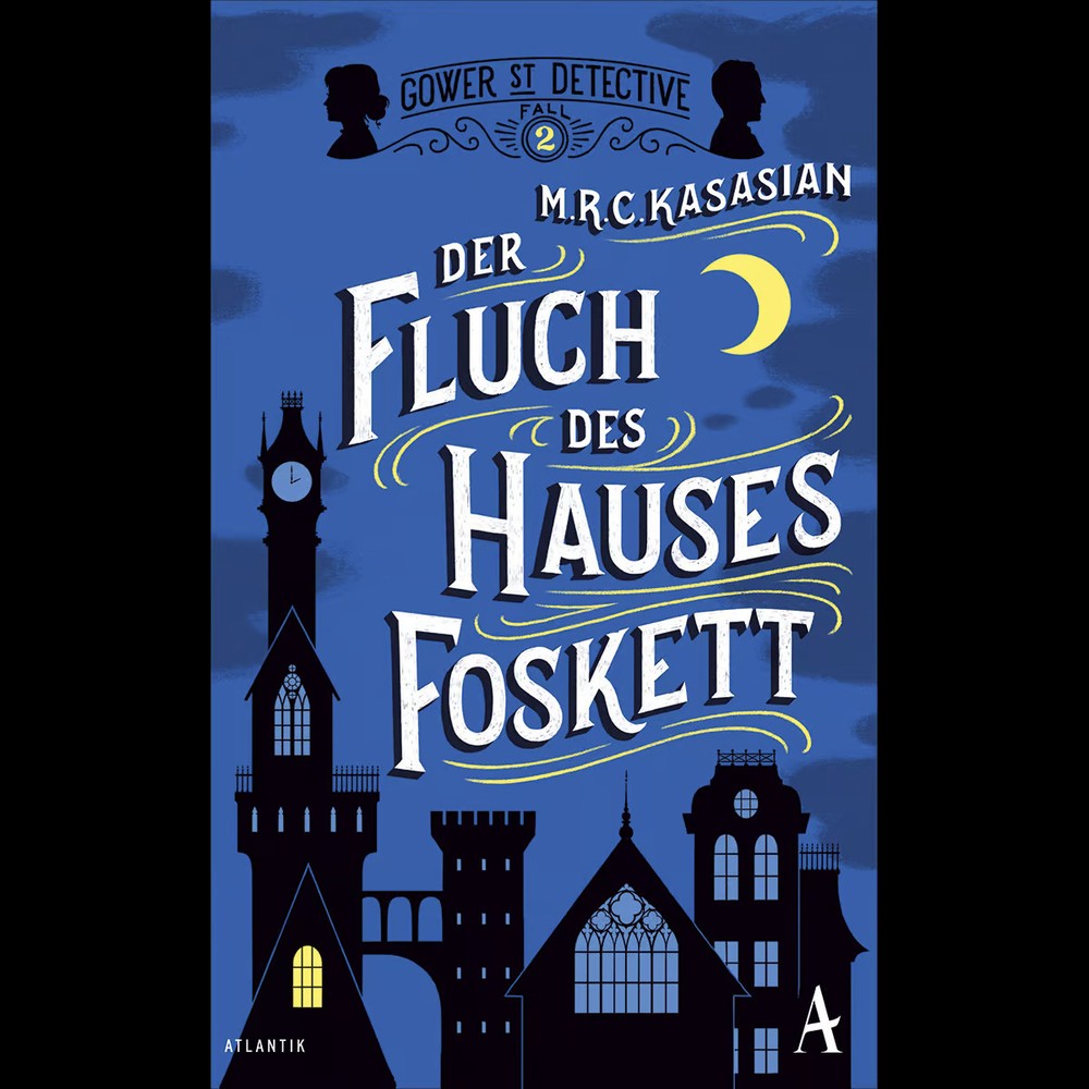Der Fluch des Hauses Foskett (Gower Street Detective, Band 2) M.R.C. Kasasi …
