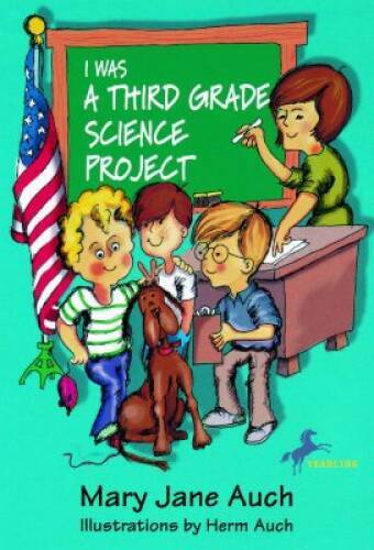 I Was a Third Grade Science Project – Paperback By Auch, Mary Jane – GOOD