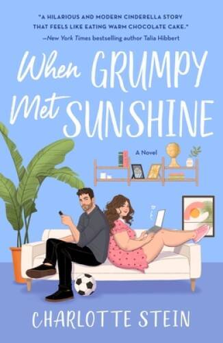When Grumpy Met Sunshine: A Novel – Paperback By Stein, Charlotte – GOOD