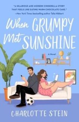 When Grumpy Met Sunshine: A Novel – Paperback By Stein, Charlotte – GOOD