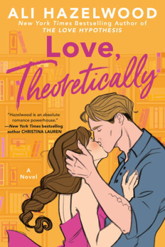 Love, Theoretically – Paperback By Hazelwood, Ali – GOOD