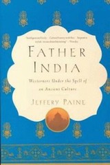 Father India : Westerners under the Spell of an Ancient Culture J