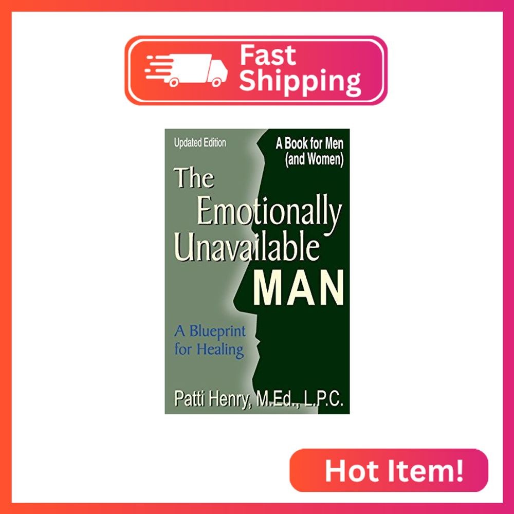 The Emotionally Unavailable Man: A Blueprint for Healing