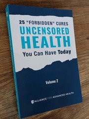 UNCENSORED HEALTH 25 „Forbidden” Cures You Can Have Today – Volume 2 PAPERBACK