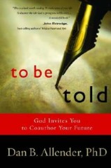 To Be Told: God Invites You to Coauthor Your Future – Paperback – GOOD
