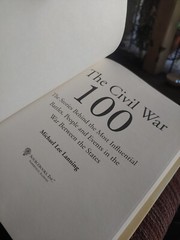 The Civil War 100 : The Stories Behind the Most Influential Battles, People HBDJ