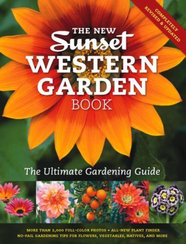The New Sunset Western Garden Book Revised & Updated – Ultimate Gardening Guide