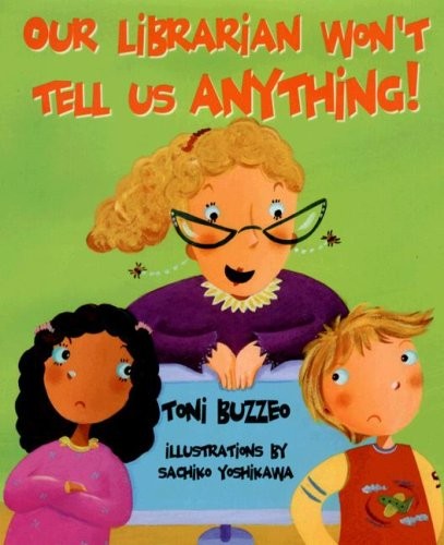OUR LIBRARIAN WON’T TELL US ANYTHING! (MRS. SKORUPSKI By Toni Buzzeo & Sachiko