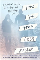 Love You Hard: A Memoir of Marriage, Brain Injury, and Rein – VERY GOOD