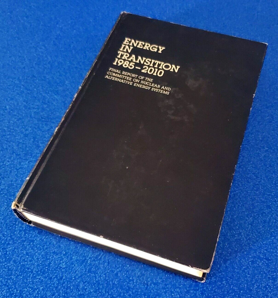ENERGY IN TRANSITION 1985-2010 HARDCOVER FINAL REPORT OF NUCLEAR ENERGY SYSTEMS