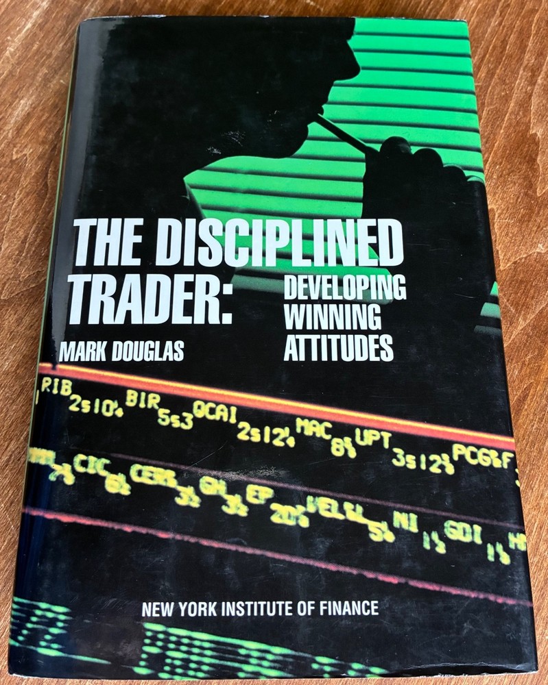 The Disciplined Trader: Developing Winning Attitudes, Mark Douglas 1990 HC/DJ