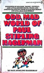 The Odd Mad World of Paul Stirling Hagerman / Facts, Trivia, Anecdotes, Humor