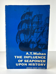 The Influence of Seapower Upon History by A.T. Mahan 1st American Series Ed 1957