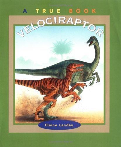 Velociraptor (True Books) by Elaine Landau