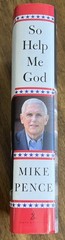 MIKE PENCE SO HELP ME GOD 2022 Book Signed 1st Ed HCDJ Vice President Trump