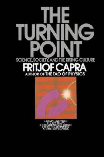 The Turning Point: Science, Society, and the Rising Culture – VERY GOOD