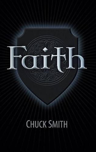 Faith – Paperback By Chuck Smith – GOOD
