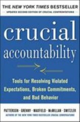 Crucial Accountability: Tools for Resolving Violated Expectations, Broken…