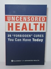 Uncensored Health 25 Forbidden Cures You Can Have Today Paperback homeopathy
