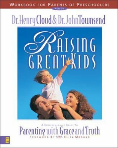 Raising Great Kids Workbook for Parents of Preschoolers – Henry Cloud; John Town