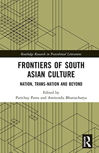 Frontiers of South Asian Culture: Nation, Trans, Patra, Bhattacharya..