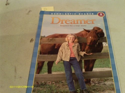 Dreamer: Inspired by a True Story (Scholastic Reader, Level 2) by West, Tracy