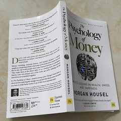 The Psychology of Money: Timeless Lessons on Wealth, Greed, and Happiness Financ