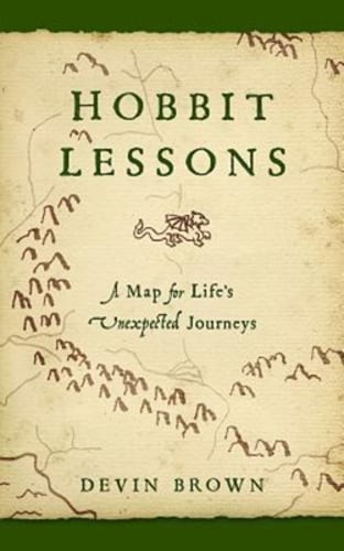 Hobbit Lessons: A Map for Life’s Unexpected Journeys by Devin Brown: Used