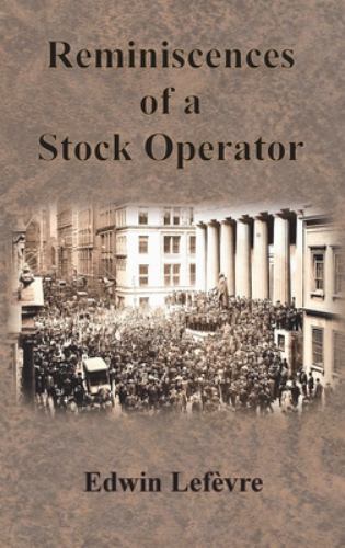 Reminiscences of a Stock Operator by LefÈvre, Edwin, Brand New, Free shipping…