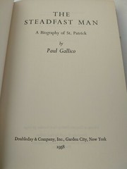 1958 THE STEADFAST MAN:A Biography of St. Patrick by P. Gallico HCDJ 1st Edition