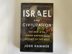 Israel and Civilization : The Fate of the Jewish Nation and the Destiny of…