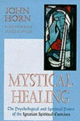 Mystical Healing: The Psychological and Spi- 9780824515829, paperback, John Horn