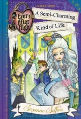 Ever After High: A Semi-Charming Kind of Life (A School Story) – GOOD